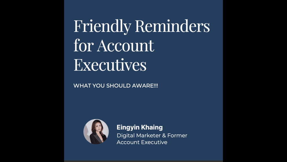 https://www.eingyinkhaing.com/hubfs/Friendly%20Reminders%20for%20AE%28Account%20Executives%29%20%282%29.png